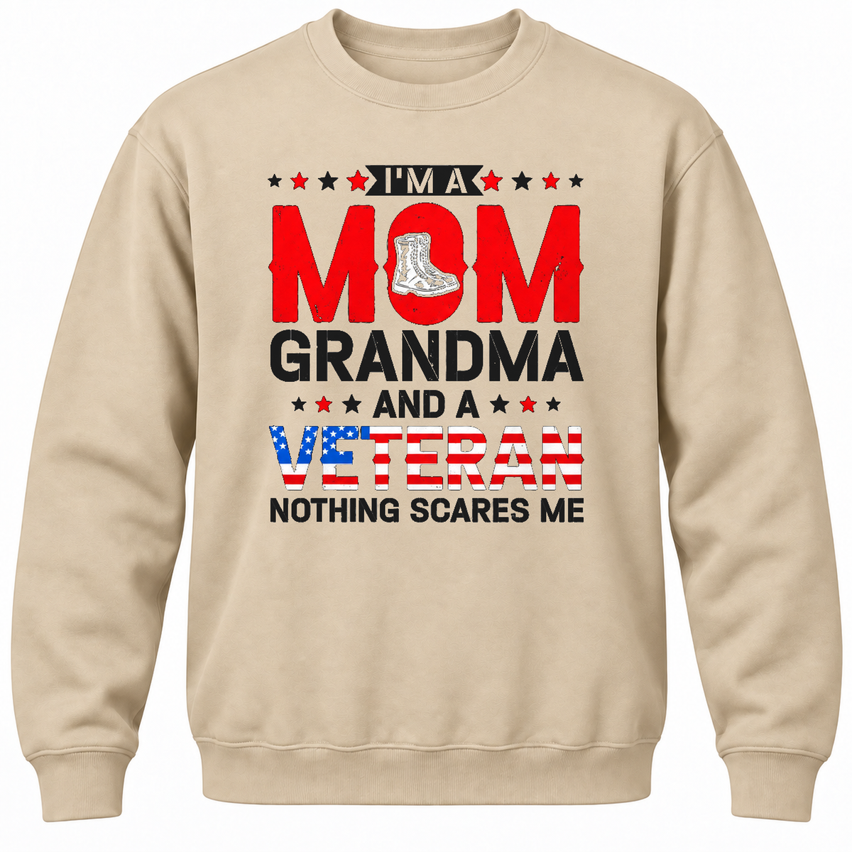 I'm A Mom Grandma And A Veteran Nothing Scares Me Crewneck Sweatshirt