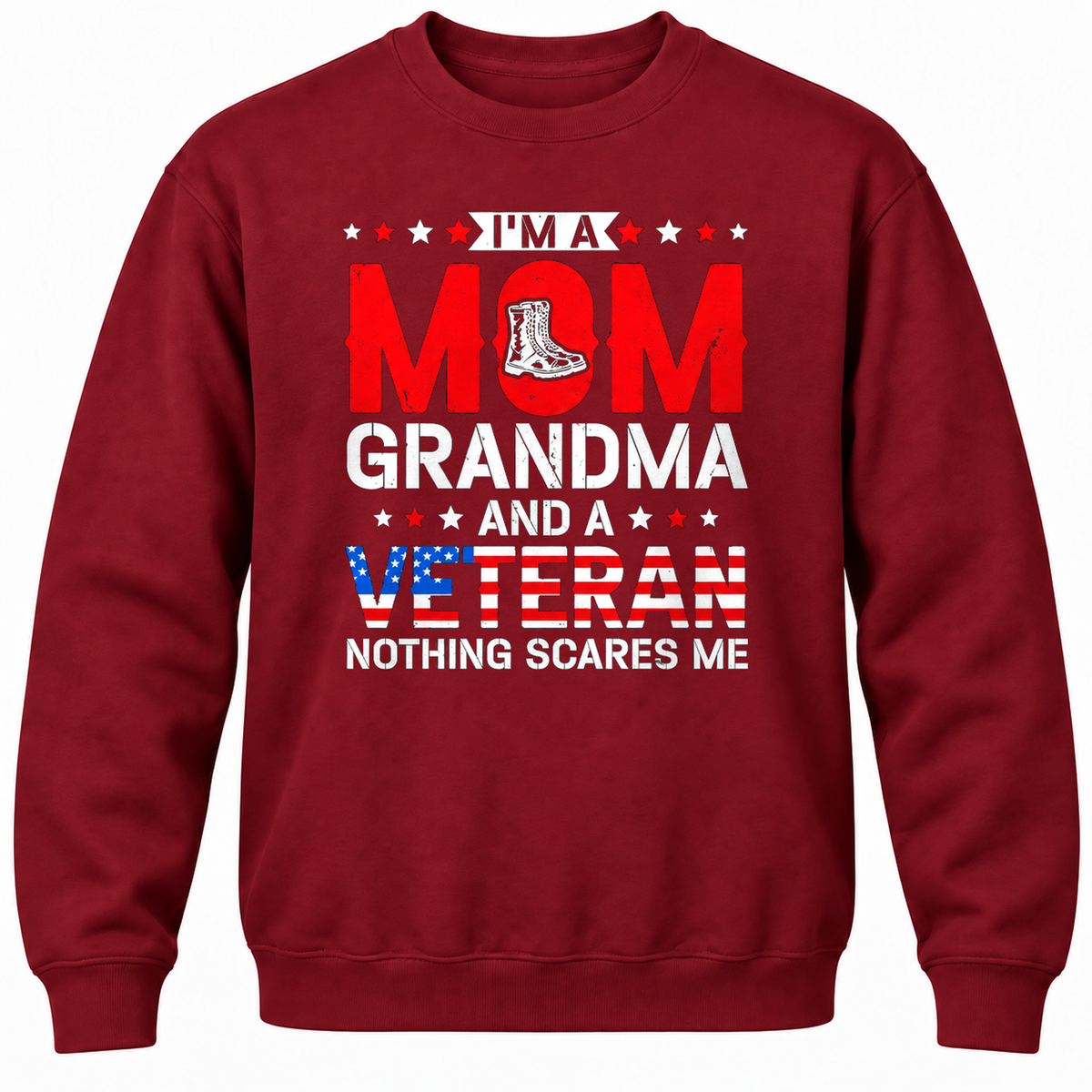 I'm A Mom Grandma And A Veteran Nothing Scares Me Crewneck Sweatshirt