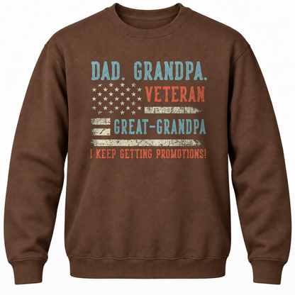 Dad. Grandpa. Veteran Great-grandpa I Keep Getting Promotions! Crewneck Sweatshirt