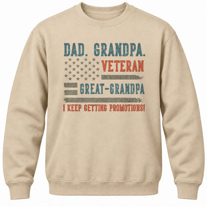 Dad. Grandpa. Veteran Great-grandpa I Keep Getting Promotions! Crewneck Sweatshirt