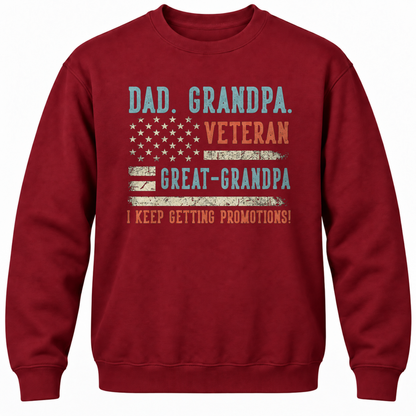 Dad. Grandpa. Veteran Great-grandpa I Keep Getting Promotions! Crewneck Sweatshirt