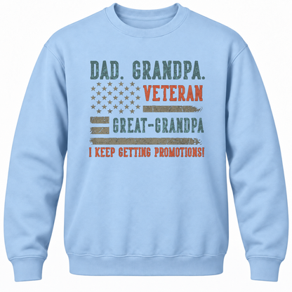 Dad. Grandpa. Veteran Great-grandpa I Keep Getting Promotions! Crewneck Sweatshirt