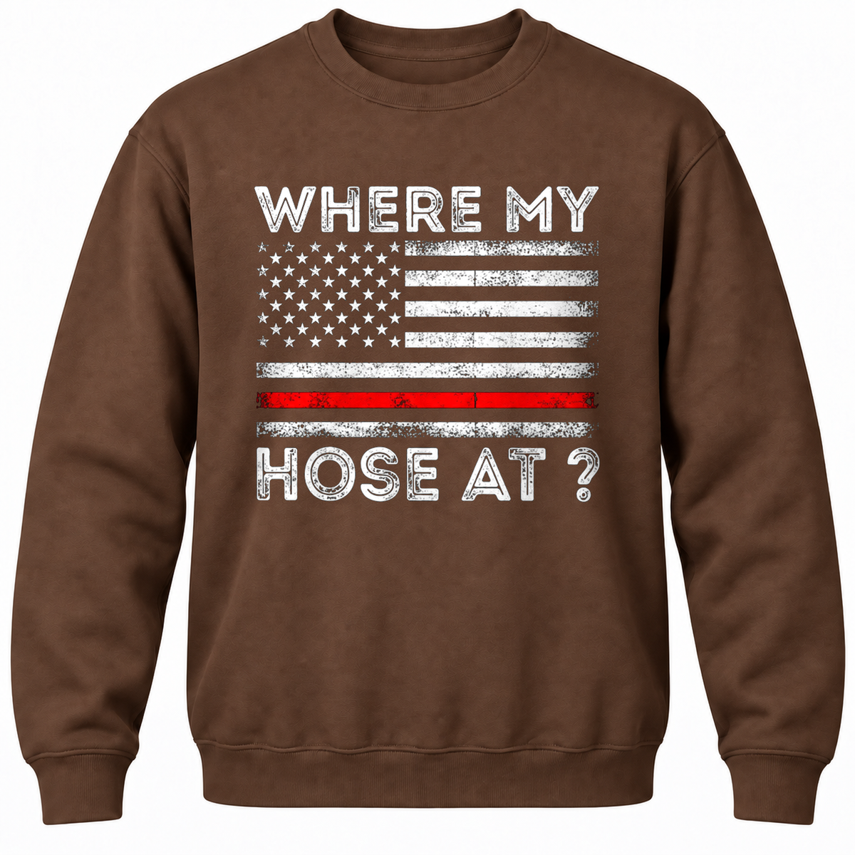 Where My Hose At? Crewneck Sweatshirt