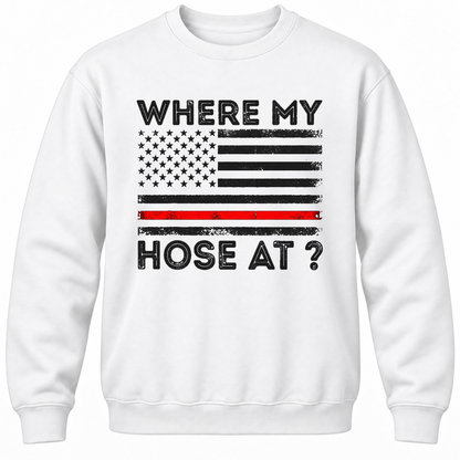 Where My Hose At? Crewneck Sweatshirt
