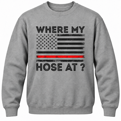 Where My Hose At? Crewneck Sweatshirt