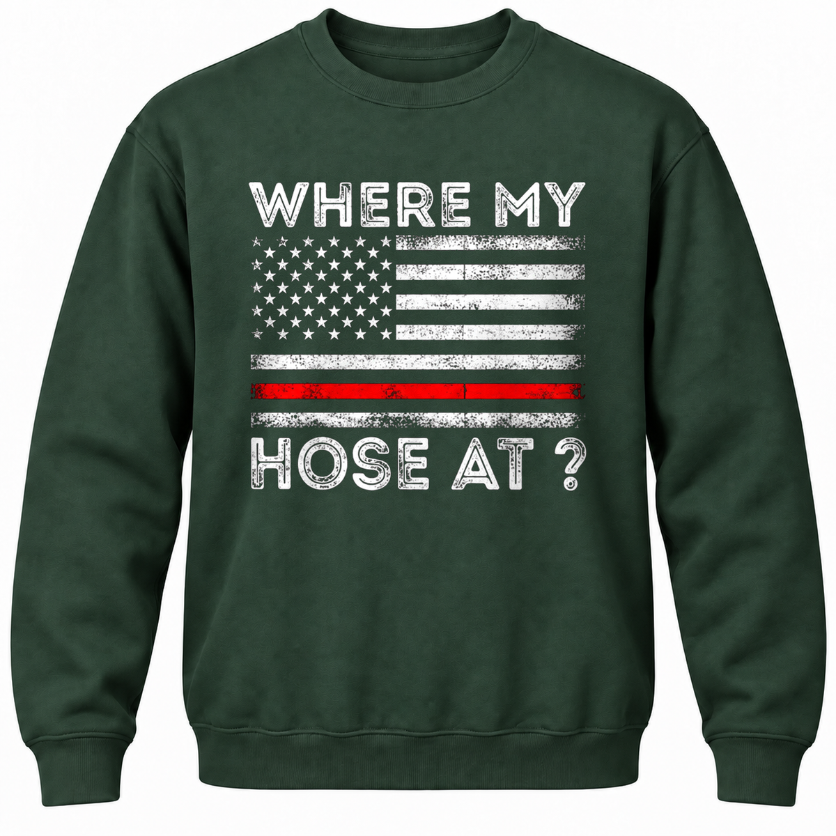 Where My Hose At? Crewneck Sweatshirt