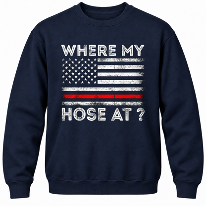 Where My Hose At? Crewneck Sweatshirt