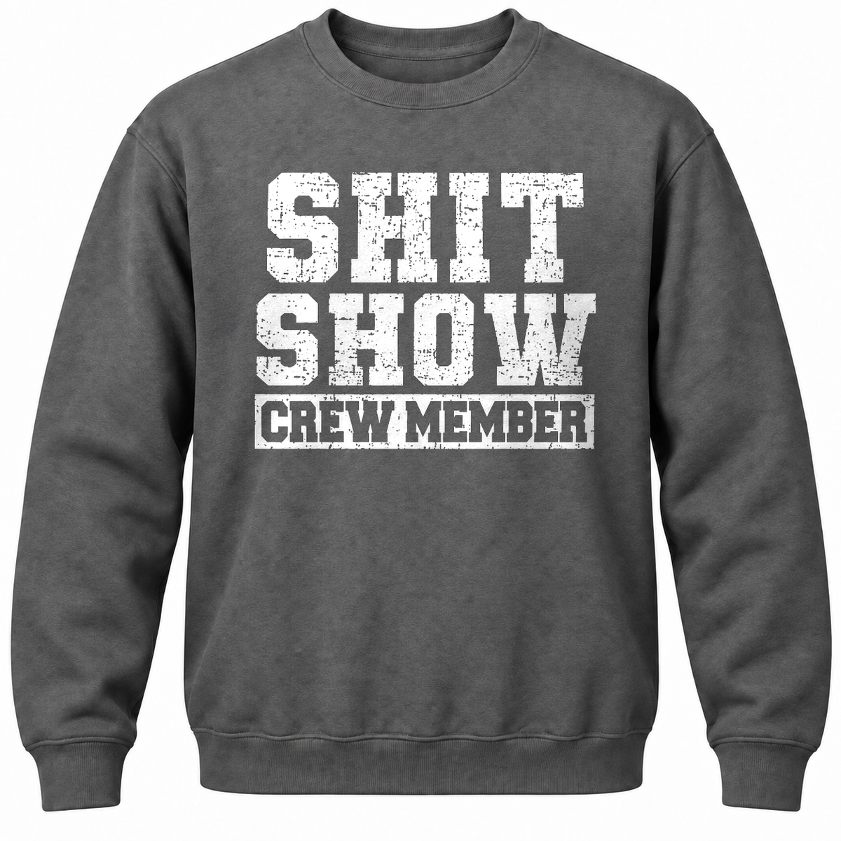 Shit Show Crew Member Crewneck Sweatshirt