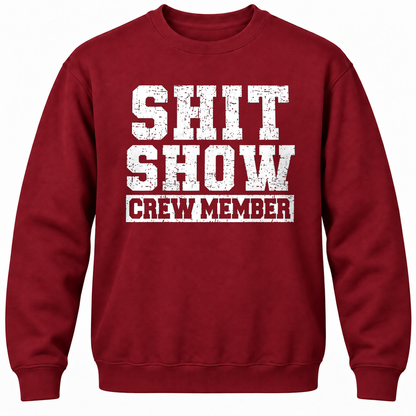 Shit Show Crew Member Crewneck Sweatshirt