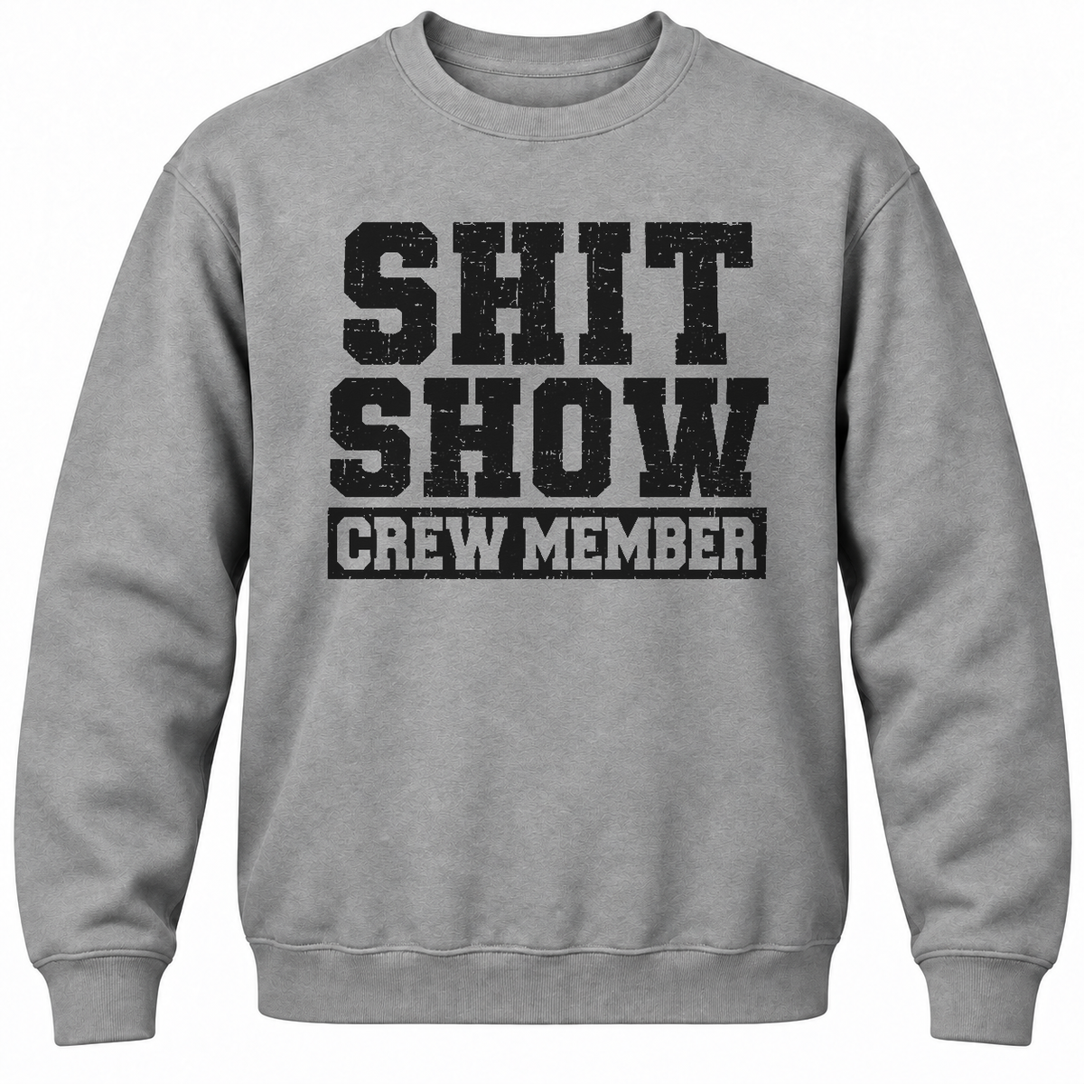 Shit Show Crew Member Crewneck Sweatshirt