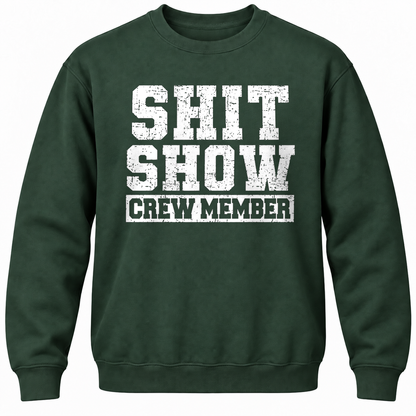 Shit Show Crew Member Crewneck Sweatshirt
