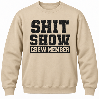 Shit Show Crew Member Crewneck Sweatshirt