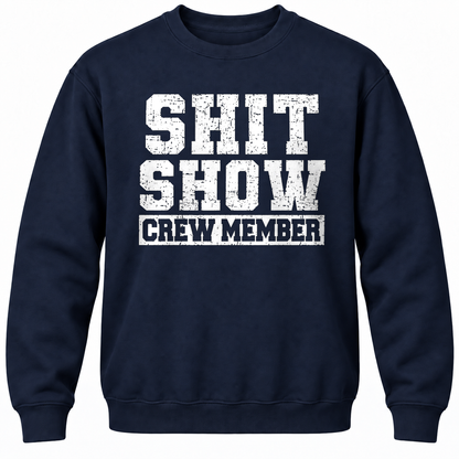 Shit Show Crew Member Crewneck Sweatshirt