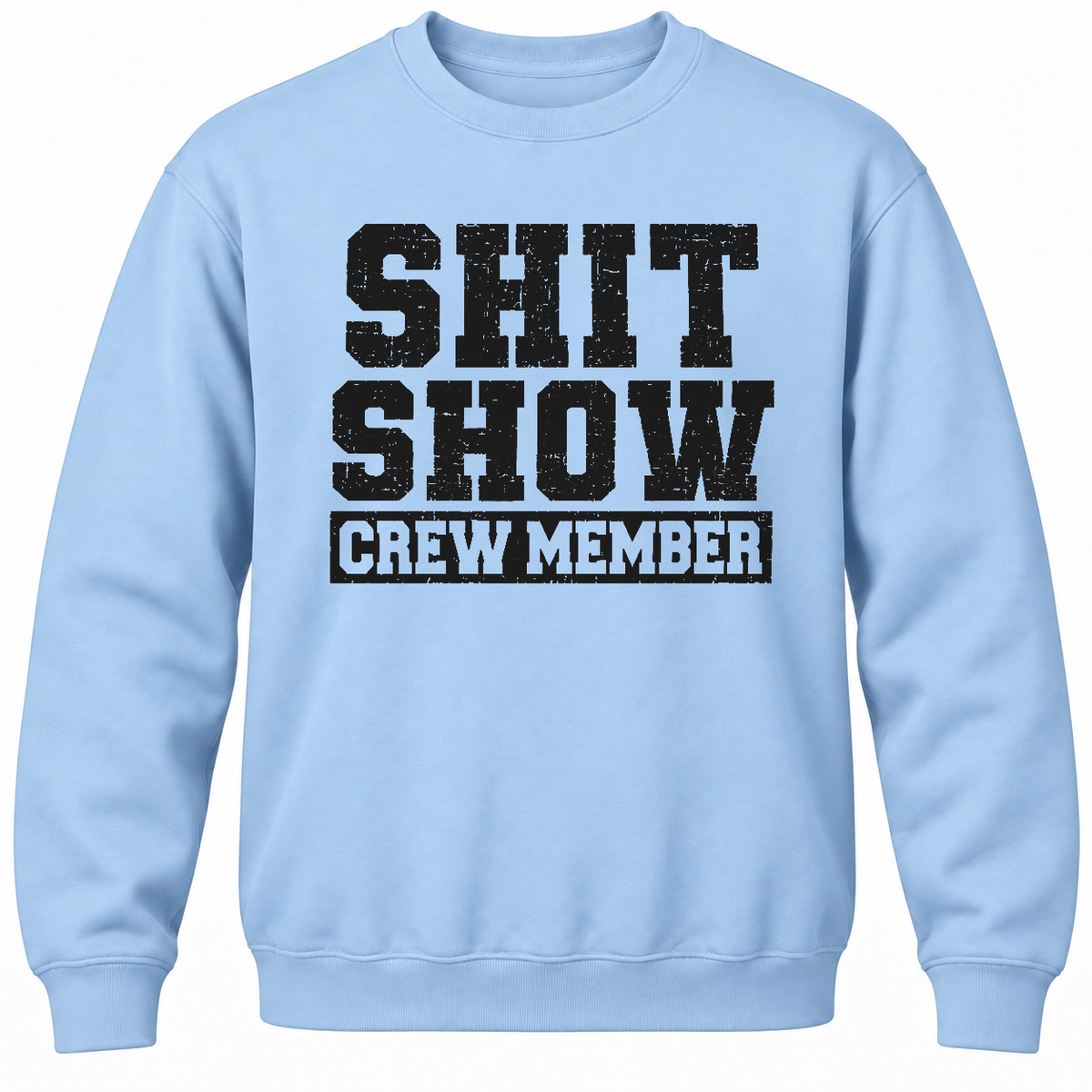 Shit Show Crew Member Crewneck Sweatshirt