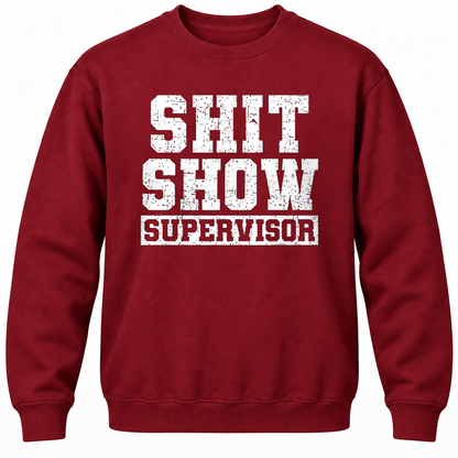 Shit Show Supervisor Crewneck Sweatshirt