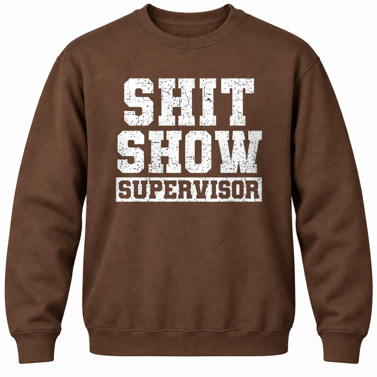 Shit Show Supervisor Crewneck Sweatshirt
