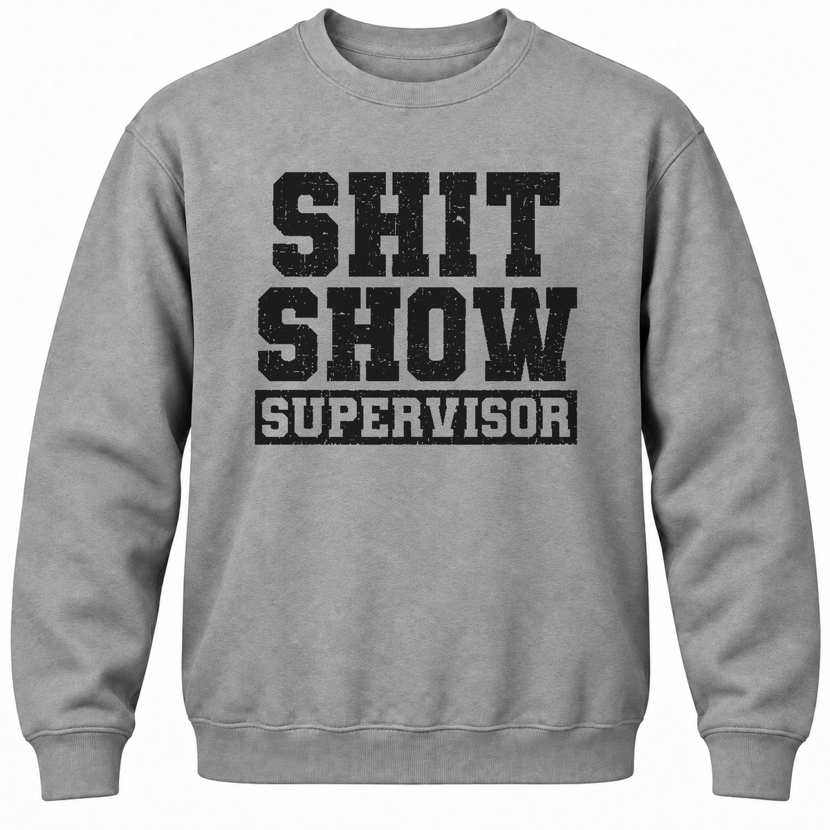 Shit Show Supervisor Crewneck Sweatshirt