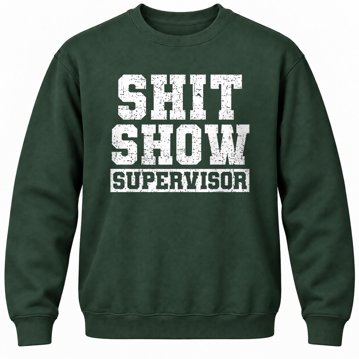 Shit Show Supervisor Crewneck Sweatshirt