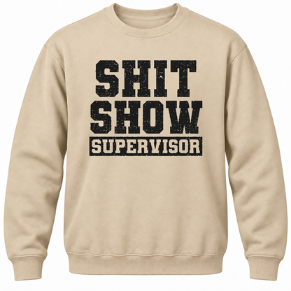 Shit Show Supervisor Crewneck Sweatshirt