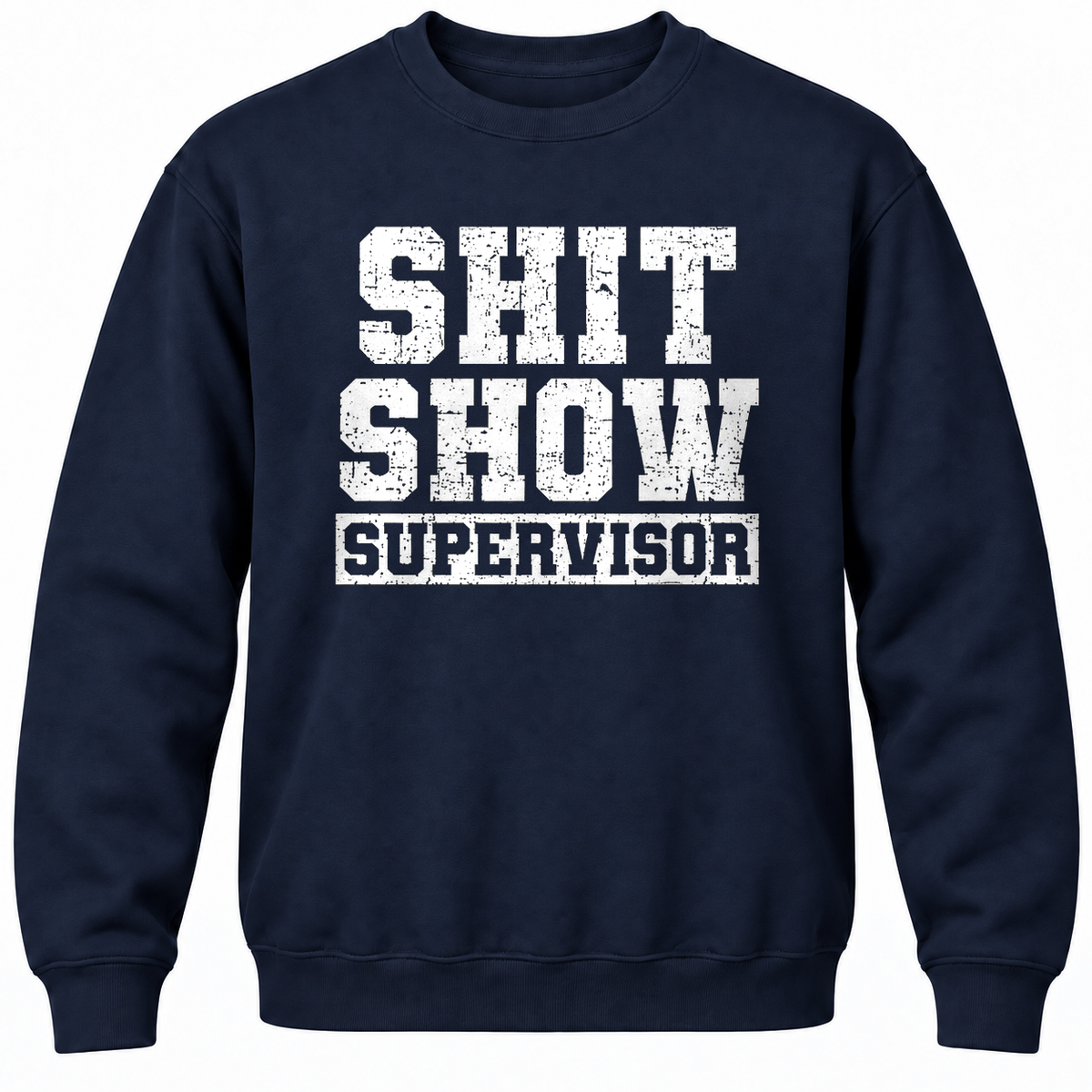 Shit Show Supervisor Crewneck Sweatshirt