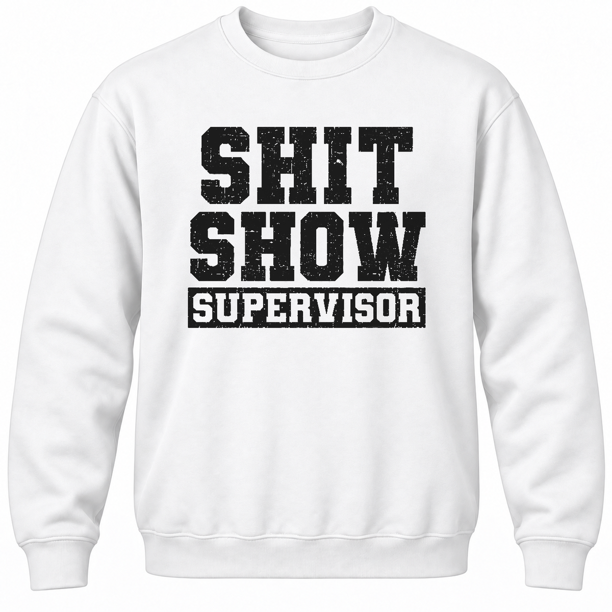 Shit Show Supervisor Crewneck Sweatshirt