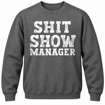 Shit Show Manager Crewneck Sweatshirt