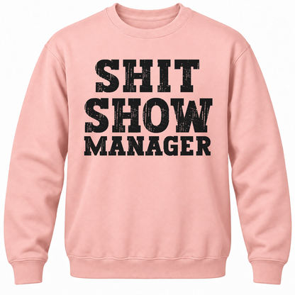 Shit Show Manager Crewneck Sweatshirt
