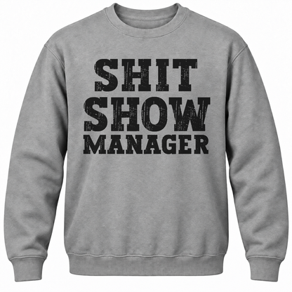 Shit Show Manager Crewneck Sweatshirt