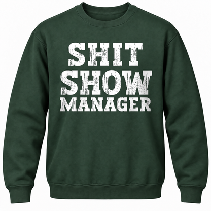 Shit Show Manager Crewneck Sweatshirt