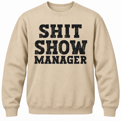 Shit Show Manager Crewneck Sweatshirt