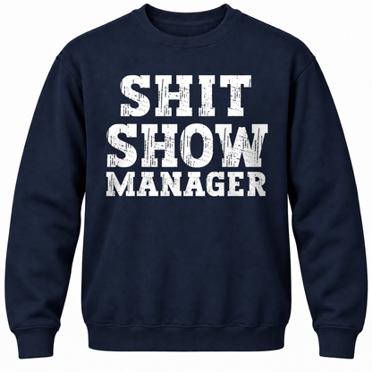 Shit Show Manager Crewneck Sweatshirt