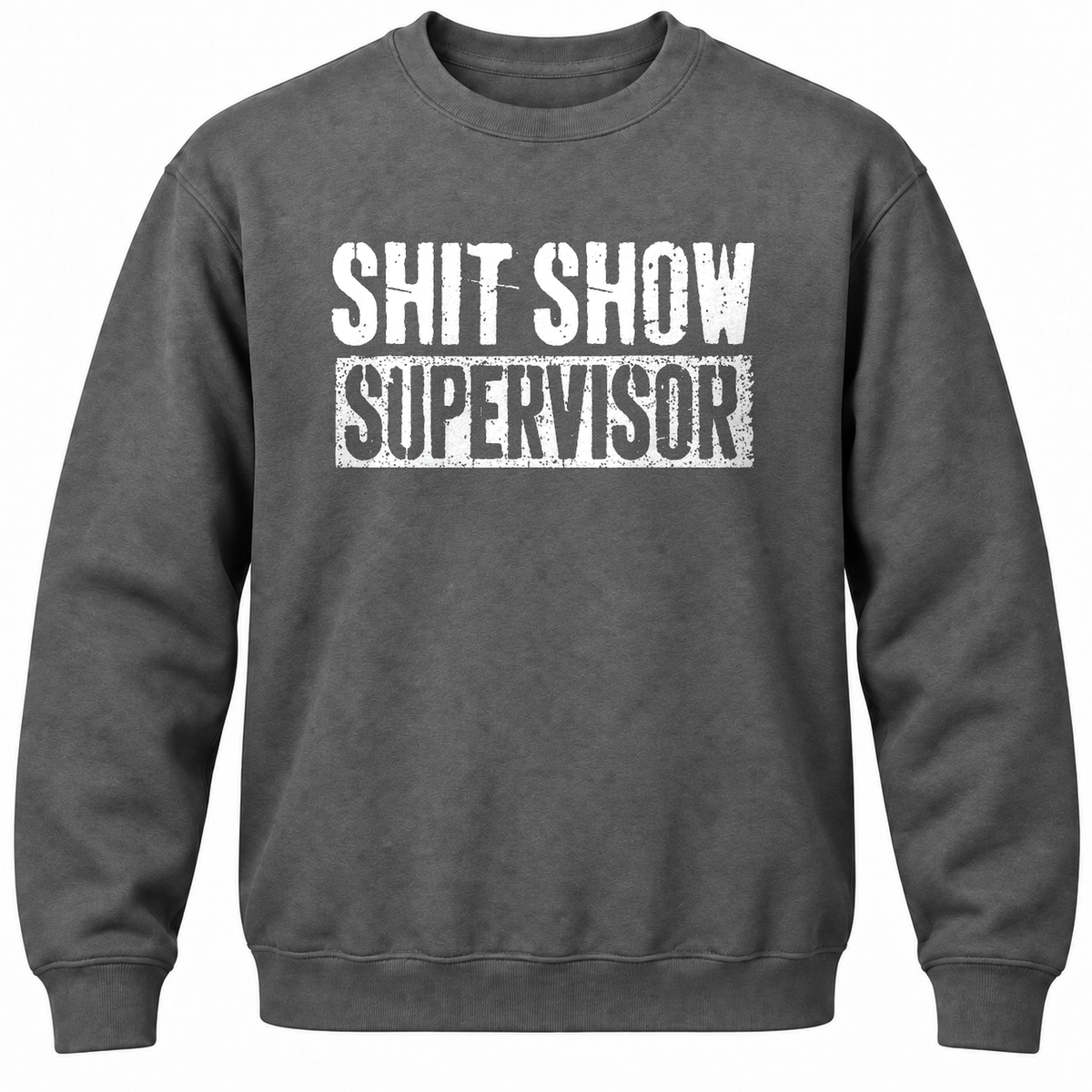 Shit Show Supervisor Crewneck Sweatshirt