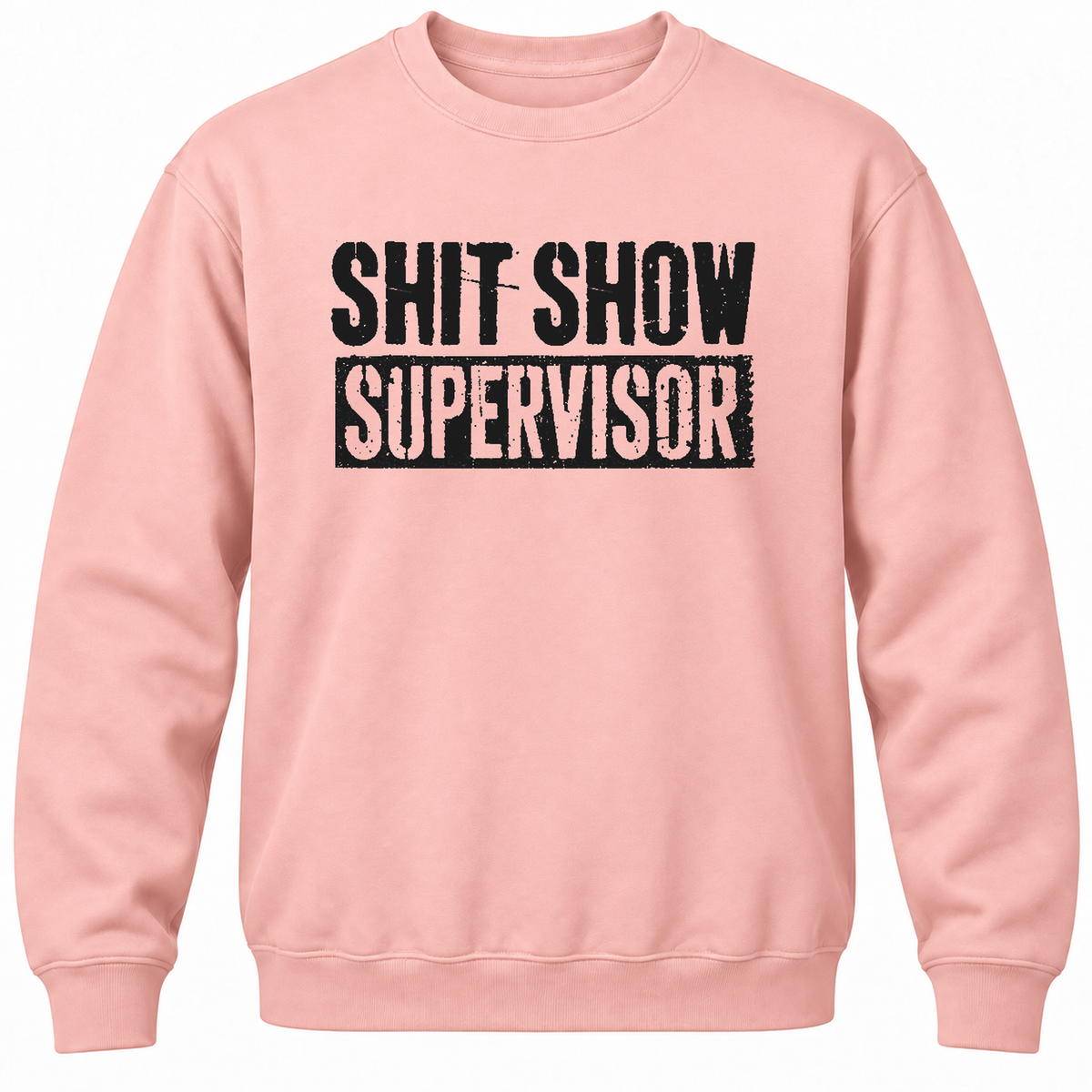 Shit Show Supervisor Crewneck Sweatshirt