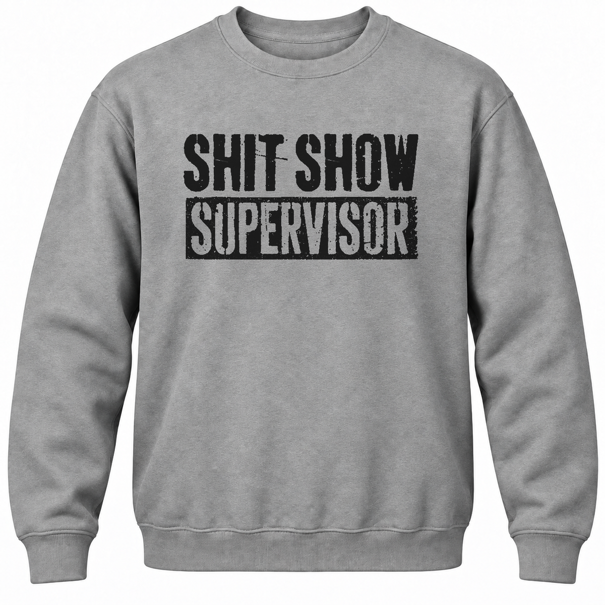 Shit Show Supervisor Crewneck Sweatshirt