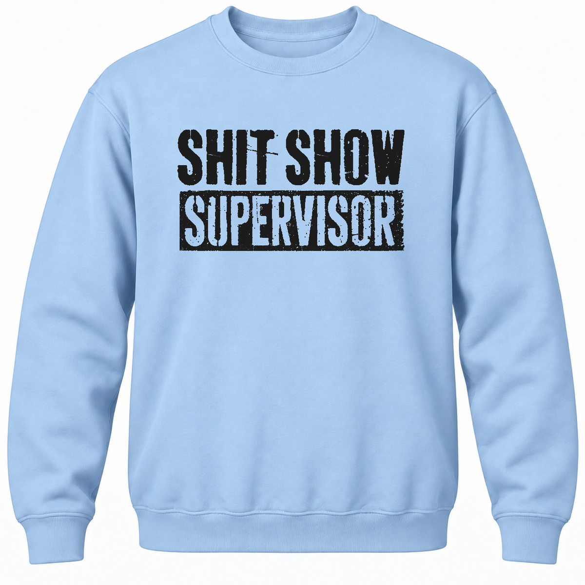 Shit Show Supervisor Crewneck Sweatshirt