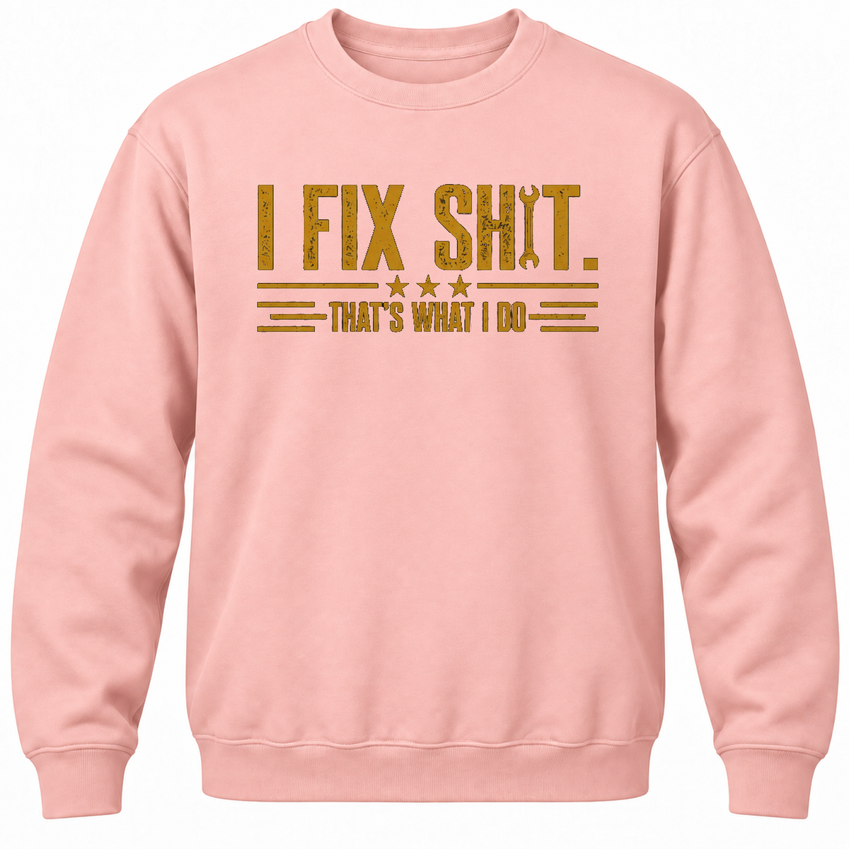 I Fix Shit. That's What I Do Crewneck Sweatshirt