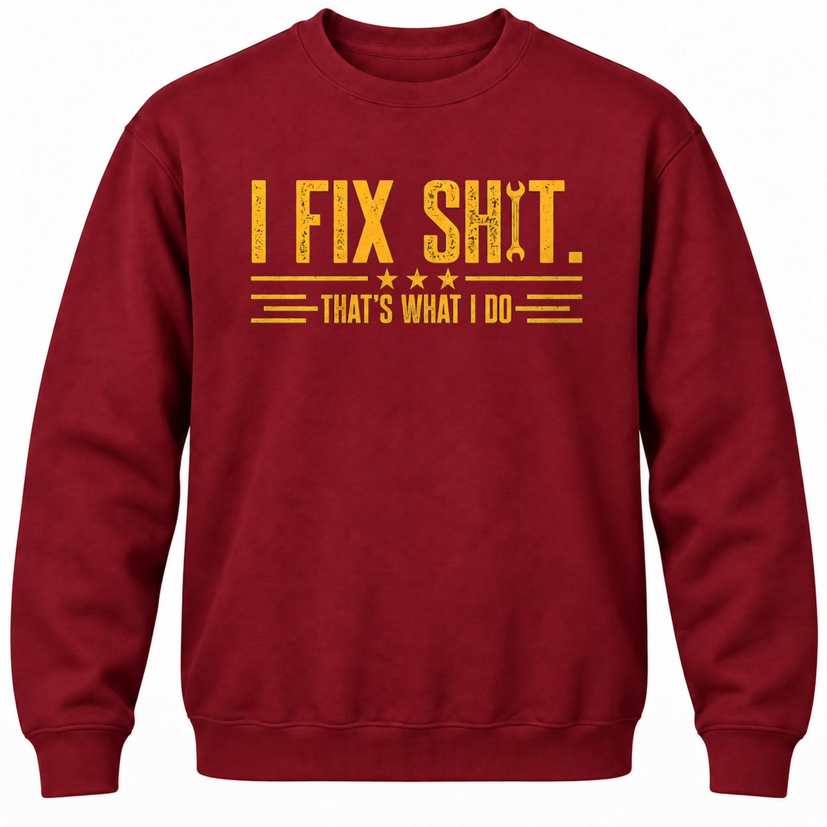 I Fix Shit. That's What I Do Crewneck Sweatshirt
