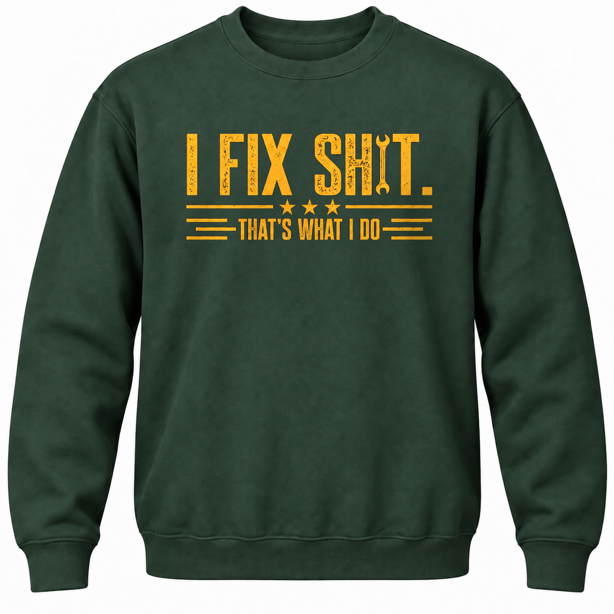 I Fix Shit. That's What I Do Crewneck Sweatshirt