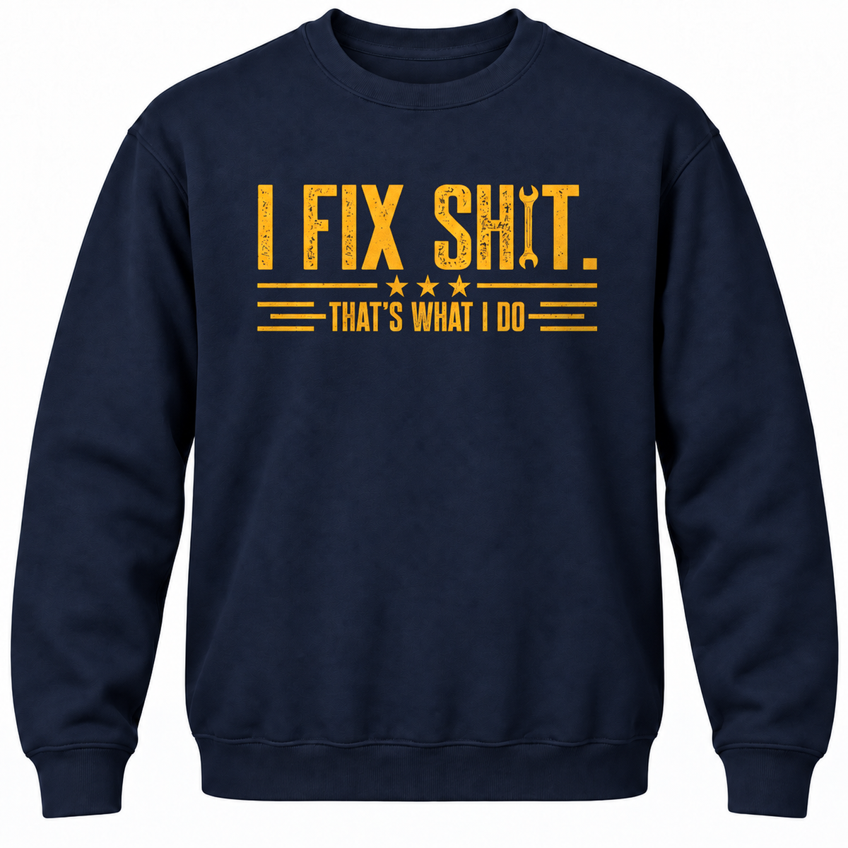I Fix Shit. That's What I Do Crewneck Sweatshirt