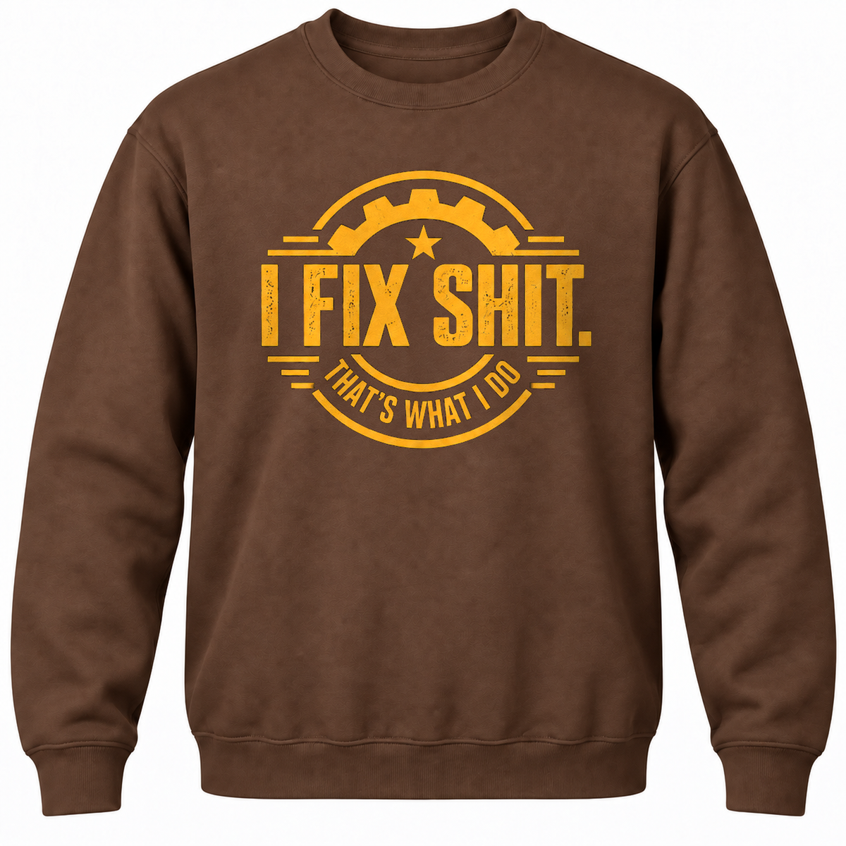 I Fix Shit. That's What I Do Crewneck Sweatshirt