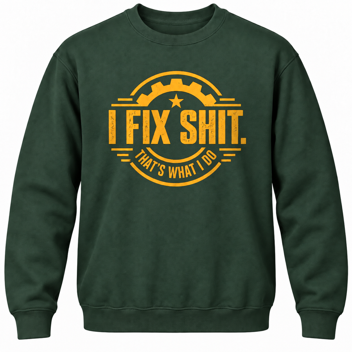 I Fix Shit. That's What I Do Crewneck Sweatshirt
