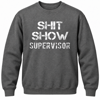 Shit Show Supervisor Crewneck Sweatshirt