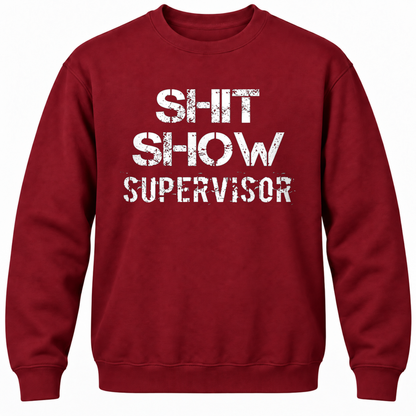 Shit Show Supervisor Crewneck Sweatshirt