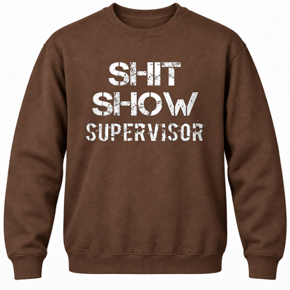 Shit Show Supervisor Crewneck Sweatshirt