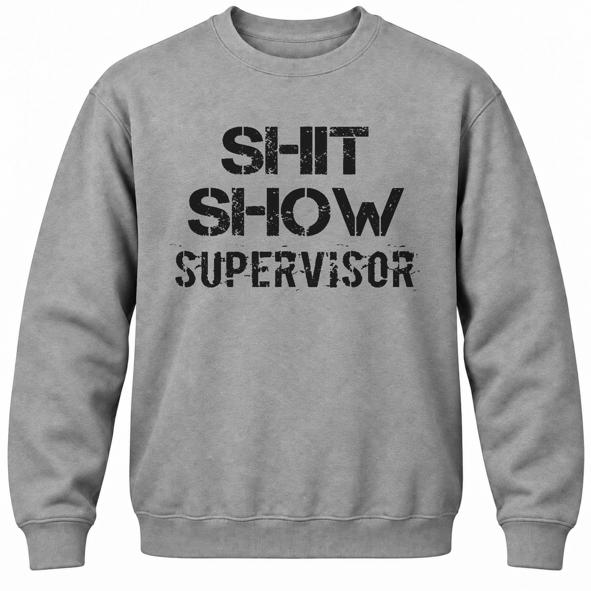 Shit Show Supervisor Crewneck Sweatshirt