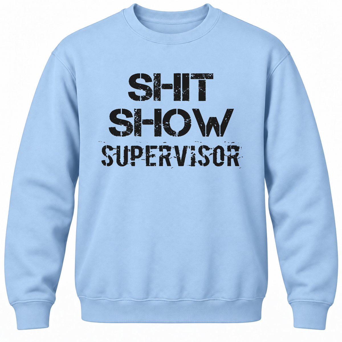 Shit Show Supervisor Crewneck Sweatshirt